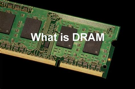 what is dram|Introduction to DRAM (Dynamic Random.